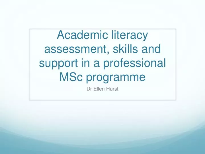 academic literacy assessment skills and support in a professional msc programme