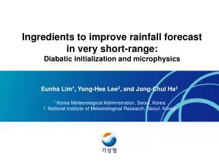Ingredients to improve rainfall forecast in very short-range: