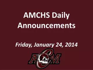 AMCHS Daily Announcements Friday, January 24, 2014
