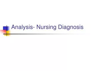 Analysis- Nursing Diagnosis