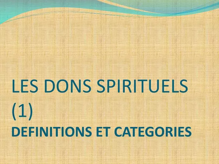 les dons spirituels 1 definitions et categories