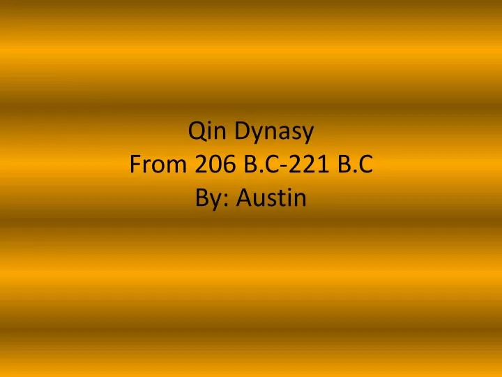 qin dynasy from 206 b c 221 b c by austin