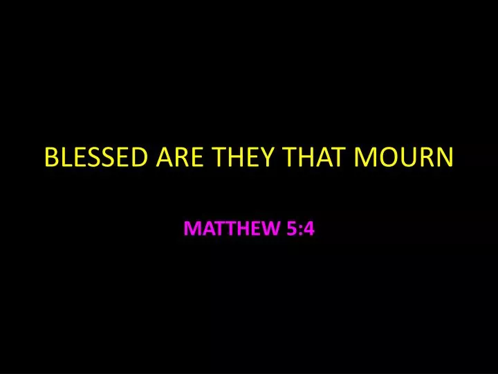 blessed are they that mourn