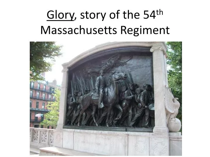 glory story of the 54 th massachusetts regiment