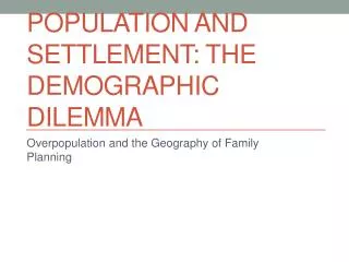 Population and Settlement: The Demographic Dilemma