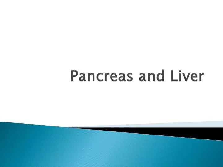 pancreas and l iver