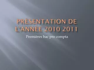 pr sentation de l ann e 2010 2011