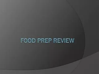 Food Prep Review