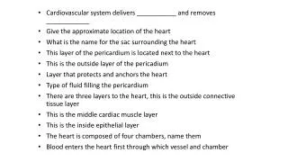 Cardiovascular system delivers ___________ and removes ____________