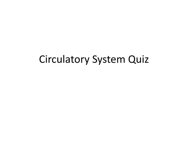circulatory system quiz