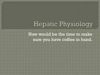 Hepatic Physiology