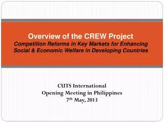 CUTS International Opening Meeting in Philippines 7 th May, 2013