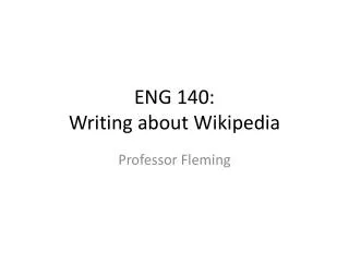 ENG 140: Writing about Wikipedia