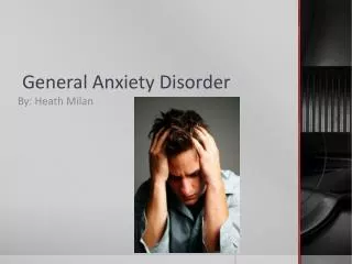 General Anxiety Disorder