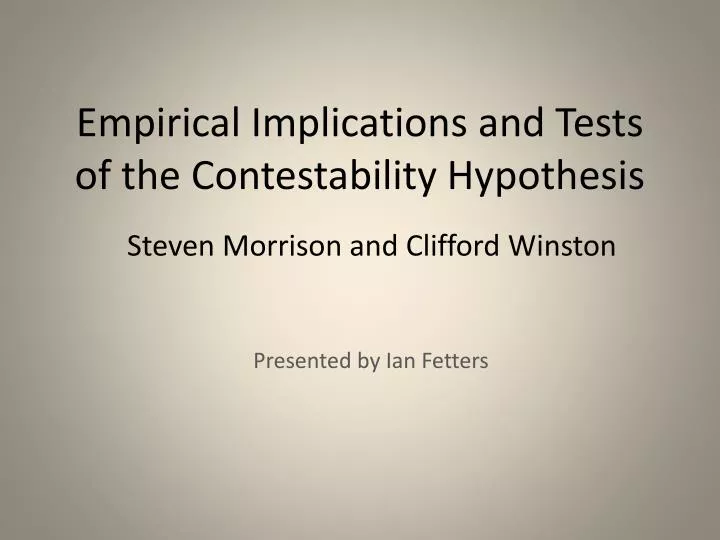 empirical implications and tests of the contestability hypothesis
