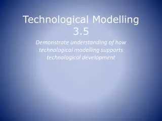 Technological Modelling 3.5