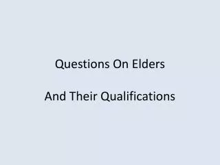 Questions On Elders And Their Qualifications