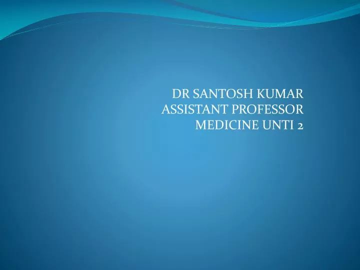 dr santosh kumar assistant professor medicine unti 2