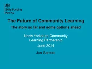 The Future of Community Learning The story so far and some options ahead