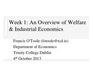 Week 1: An Overview of Welfare &amp; Industrial Economics