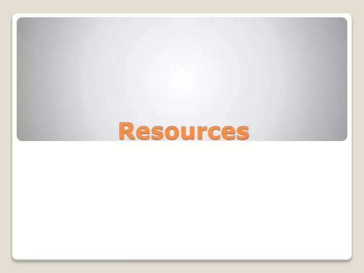 resources