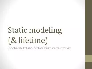 Static modeling (&amp; lifetime)