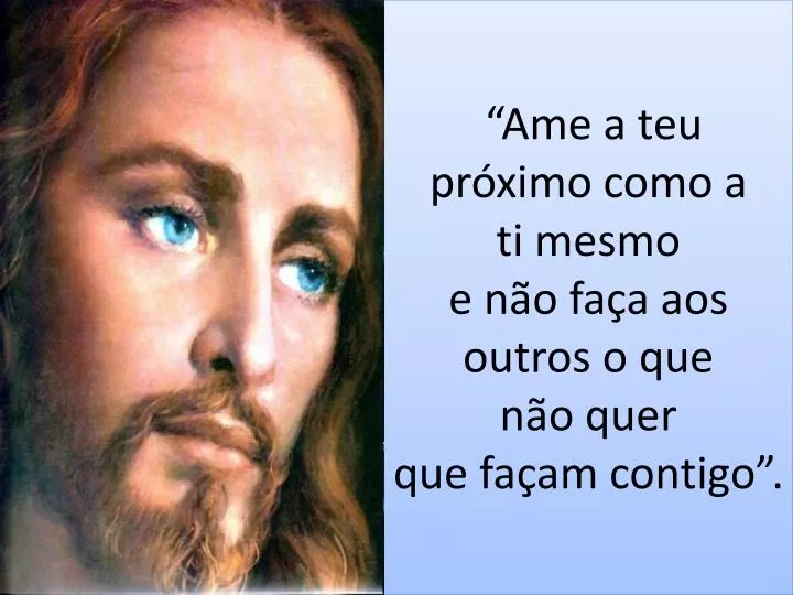 ame a teu pr ximo como a ti mesmo e n o fa a aos outros o que n o quer que fa am contigo