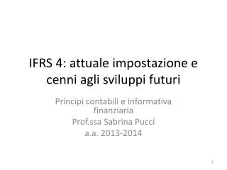 IFRS 4: attuale impostazione e cenni agli sviluppi futuri