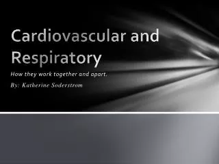 Cardiovascular and Respiratory