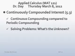 Applied Calculus (MAT 121) Dr. Day Thur sday March 8, 2012