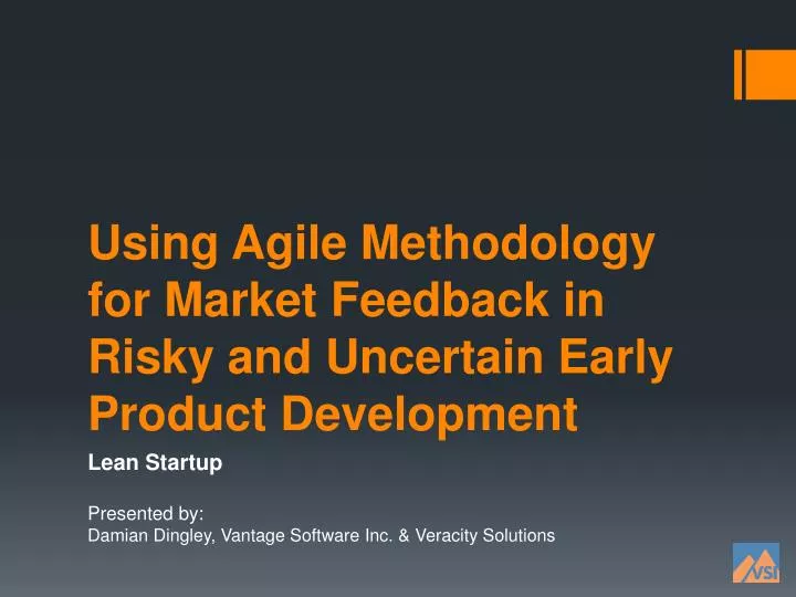 using agile methodology for market feedback in risky and uncertain early product development