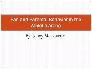 Fan and Parental Behavior in the Athletic Arena