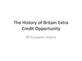 The History of Britain Extra Credit Opportunity