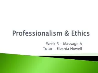 Professionalism &amp; Ethics