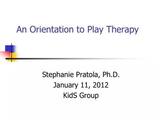 An Orientation to Play Therapy