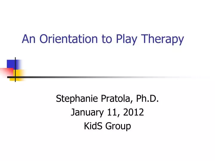 an orientation to play therapy