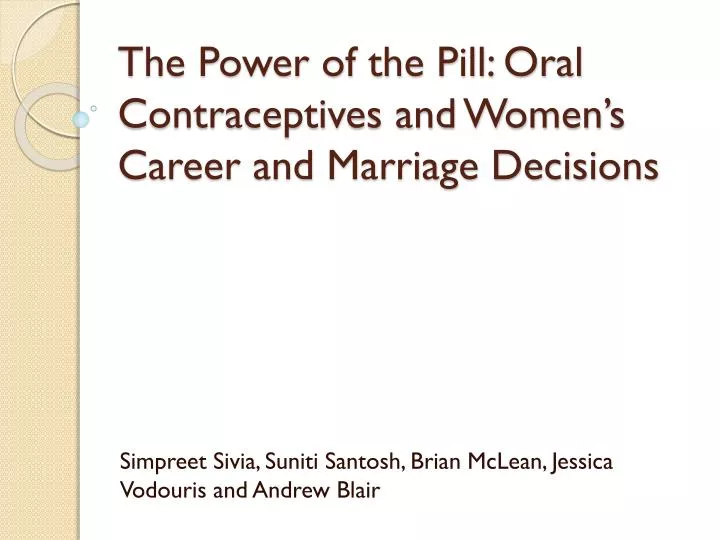 the power of the pill oral contraceptives and women s career and marriage decisions
