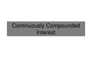 Continuously Compounded Interest