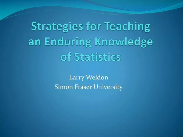 strategies for teaching an enduring knowledge of statistics