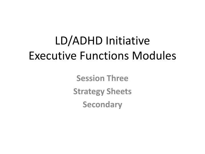 ld adhd initiative executive functions modules