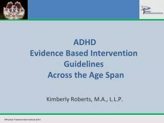 ADHD Evidence Based Intervention Guidelines Across the Age Span