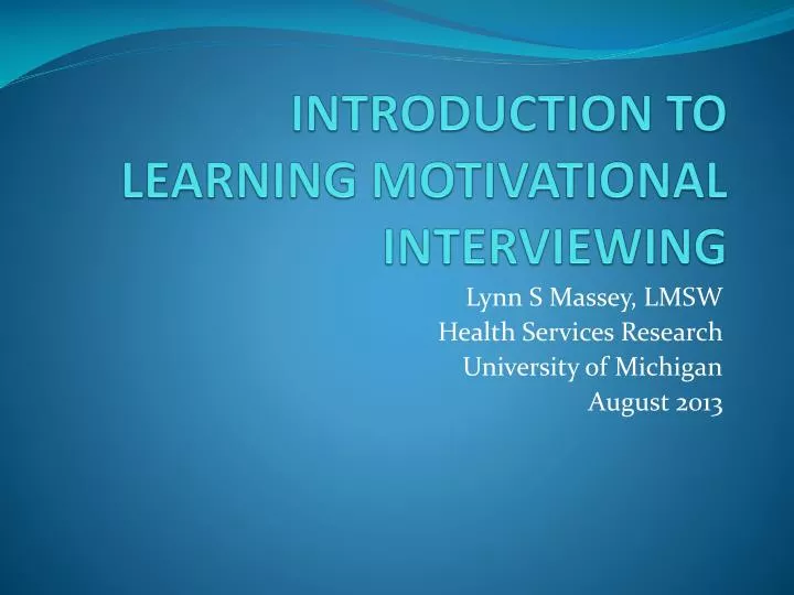 introduction to learning motivational interviewing