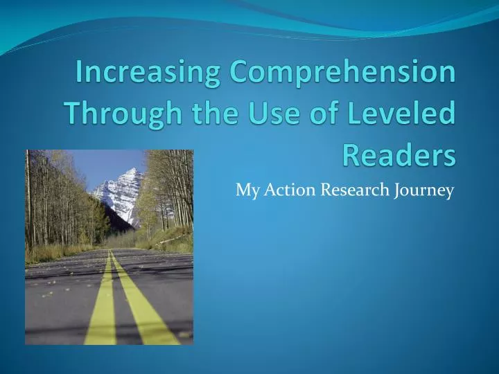 increasing comprehension through the use of leveled readers