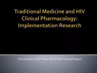 Traditional Medicine and HIV Clinical Pharmacology: Implementation Research