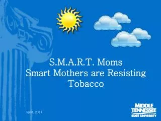 S.M.A.R.T. Moms Smart Mothers are Resisting Tobacco