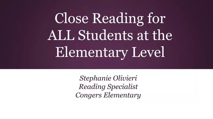close reading for all students at the elementary level