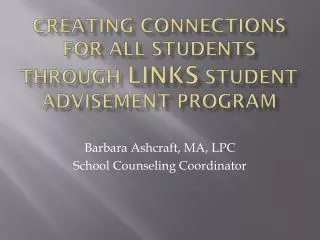 Creating connections for all Students through LINKS Student advisement Program