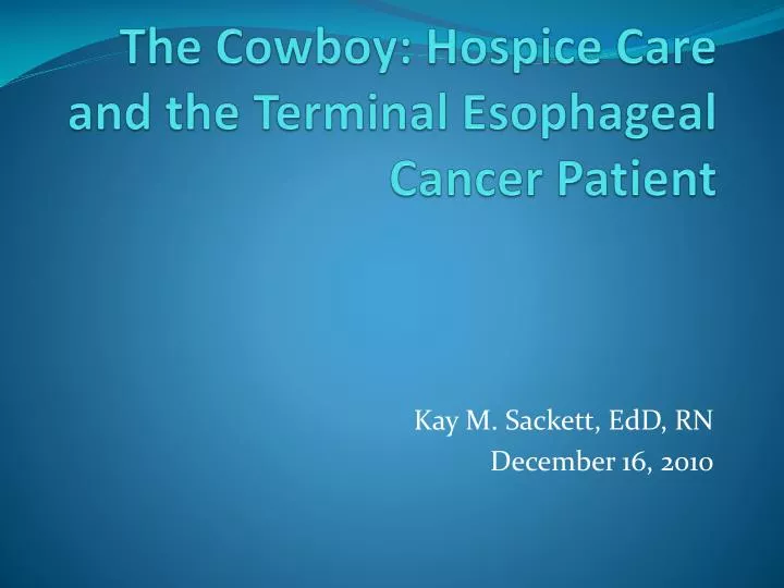 the cowboy hospice care and the terminal esophageal cancer patient