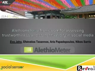Alethiometer : a framework for assessing trustworthiness and content validity in social media