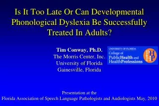 Is It Too Late Or Can Developmental Phonological Dyslexia Be Successfully Treated In Adults?